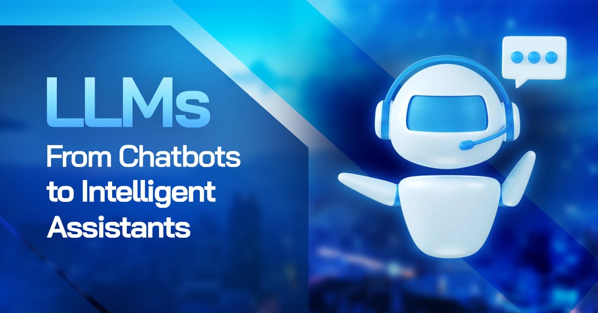 Illustration showing the evolution of LLMs from chatbots to intelligent assistants