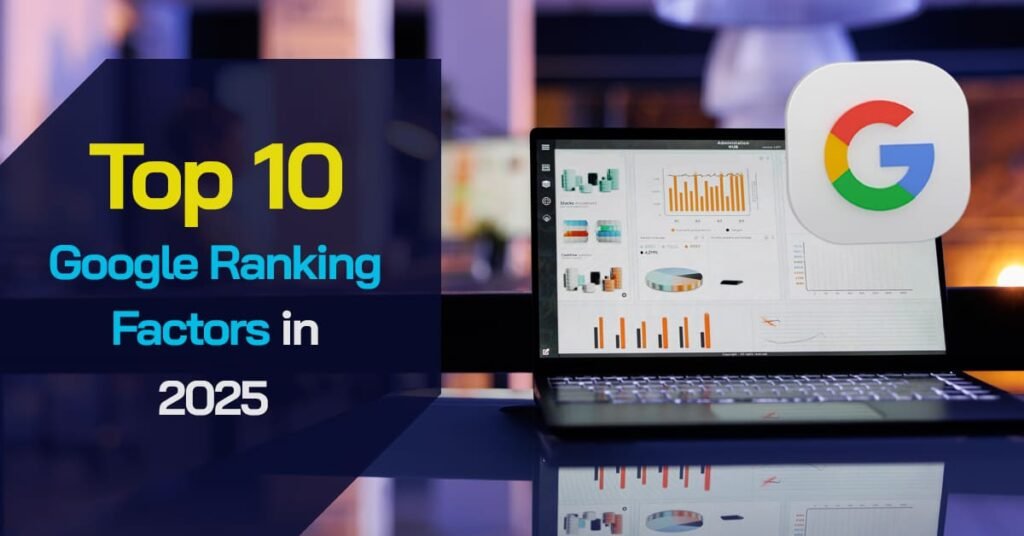 Explaining the top 10 factors influencing Google search rankings in 2025, featuring elements like content quality, mobile optimization, and user experience metrics.