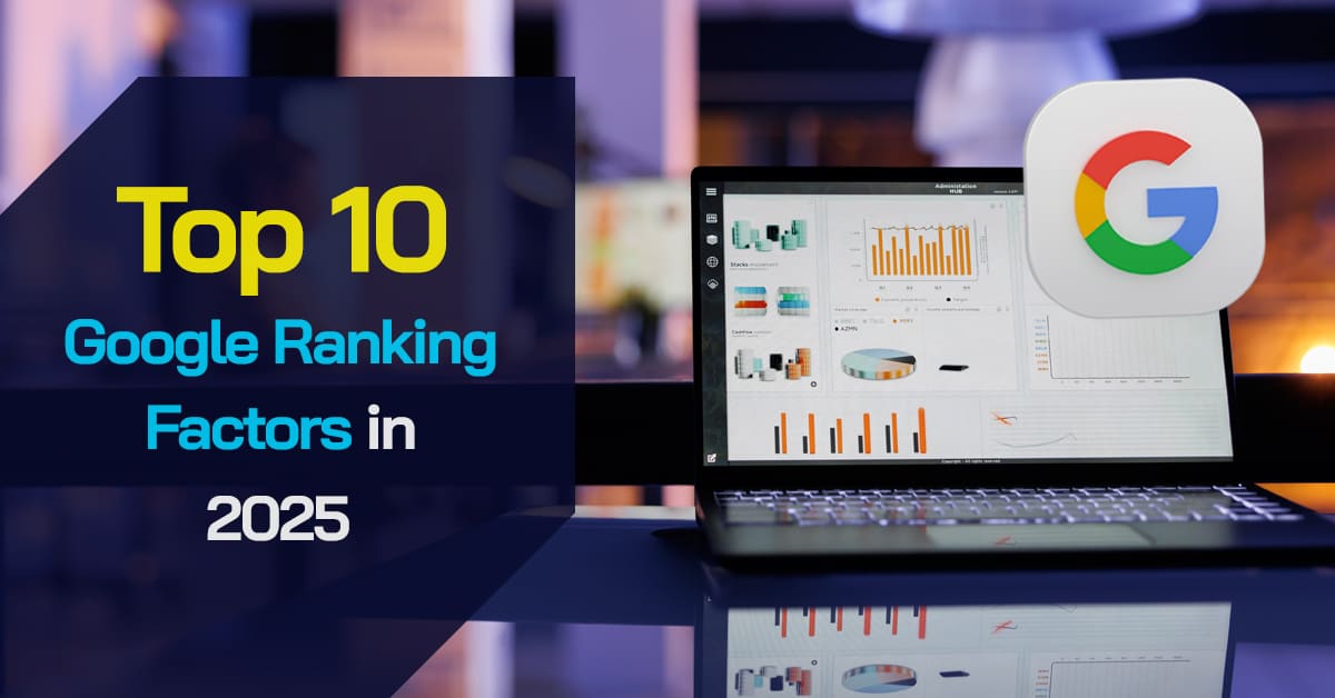 Explaining the top 10 factors influencing Google search rankings in 2025, featuring elements like content quality, mobile optimization, and user experience metrics.
