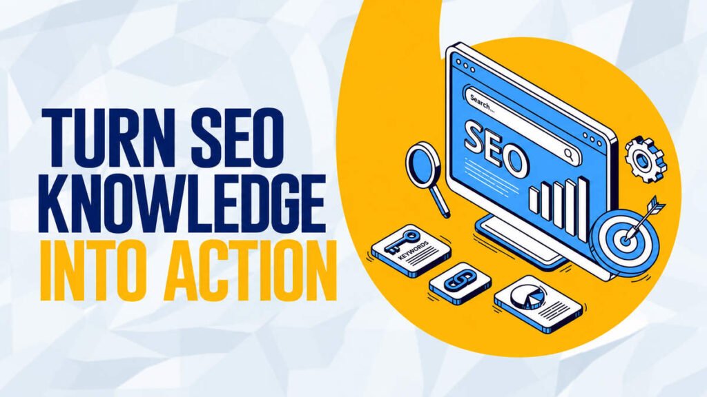 Illustration showing SEO knowledge being turned into practical action